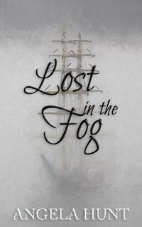 Cover image for Lost in the Fog: Colonial Captives, book 4