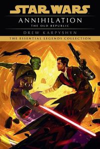 Cover image for Annihilation: Star Wars Legends (The Old Republic)