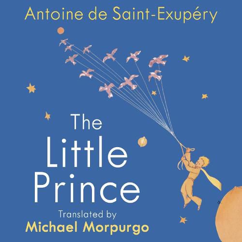 The Little Prince: A new translation by Michael Morpurgo
