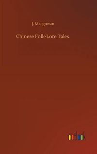 Cover image for Chinese Folk-Lore Tales