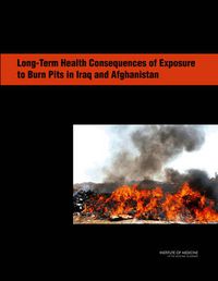 Cover image for Long-Term Health Consequences of Exposure to Burn Pits in Iraq and Afghanistan