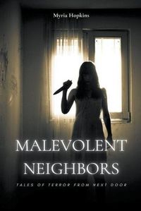 Cover image for Malevolent Neighbors