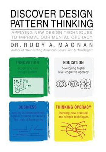 Cover image for Discover Design Pattern Thinking: Applying New Design Techniques to Improve Our Mental Operacy