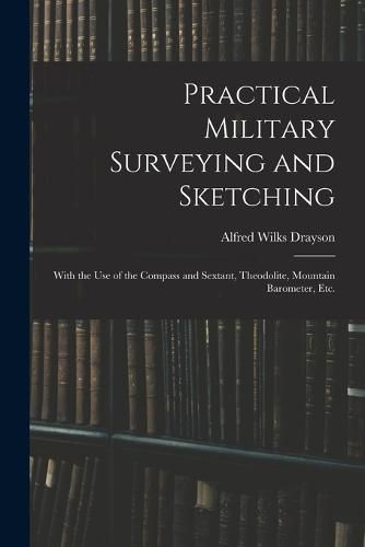 Practical Military Surveying and Sketching