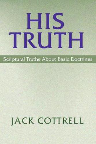 Cover image for His Truth: Scriptural Truths about Basic Doctrines