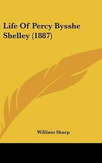 Cover image for Life of Percy Bysshe Shelley (1887)