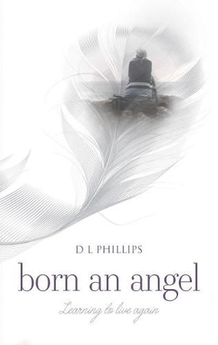 Cover image for Born An Angel: Learning to live again