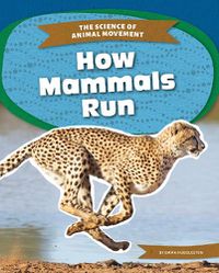 Cover image for Science of Animal Movement: How Mammals Run