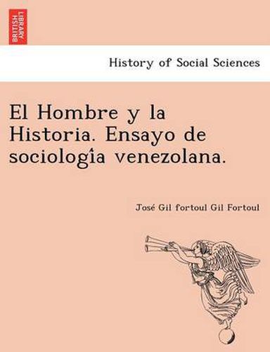 Cover image for El Hombre y la Historia. Ensayo de sociologi&#769;a venezolana.