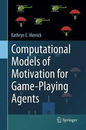 Cover image for Computational Models of Motivation for Game-Playing Agents