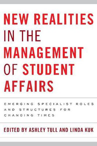 Cover image for New Realities in the Management of Student Affairs: Emerging Specialist Roles and Structures for Changing Times