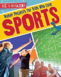 Cover image for Maker Projects for Kids Who Love Sports