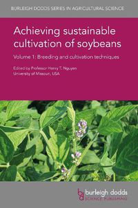 Cover image for Achieving Sustainable Cultivation of Soybeans Volume 1: Breeding and Cultivation Techniques