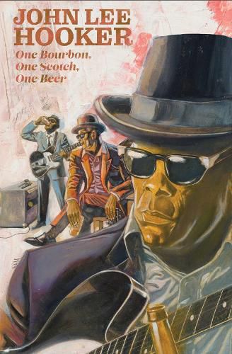 Cover image for One Bourbon, One Scotch, One Beer: Three Tales of John Lee Hooker