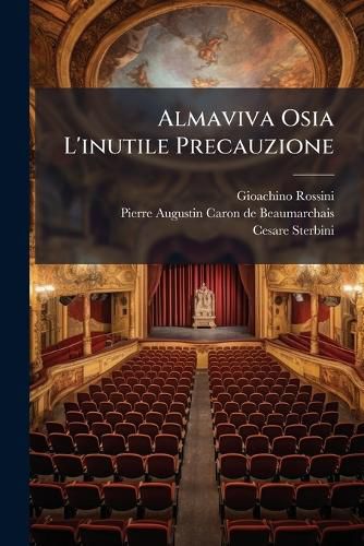 Cover image for Almaviva Osia L'Inutile Precauzione: Commedia
