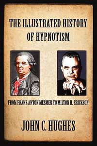 Cover image for The Illustrated History of Hypnotism