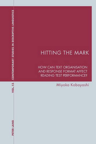 Cover image for Hitting the Mark: How Can Text Organisation and Response Format Affect Reading Test Performance?