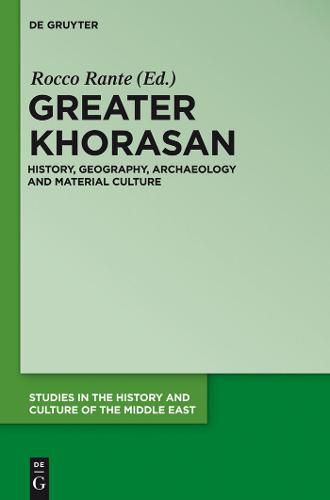 Cover image for Greater Khorasan: History, Geography, Archaeology and Material Culture