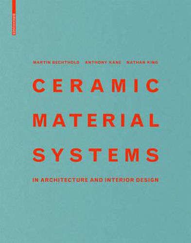 Ceramic Material Systems: In Architecture and Interior Design