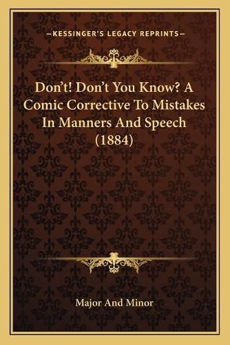 Cover image for Don't! Don't You Know? a Comic Corrective to Mistakes in Manners and Speech (1884)