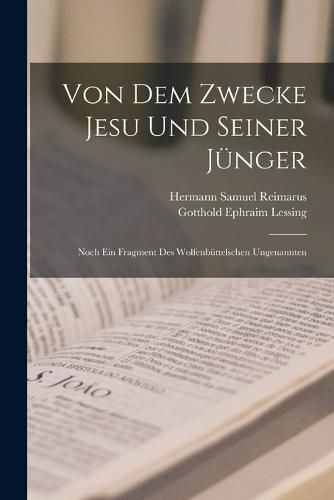 Von Dem Zwecke Jesu Und Seiner Juenger