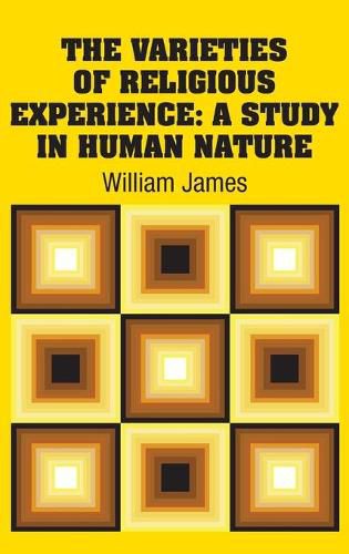 Cover image for The Varieties of Religious Experience: A Study in Human Nature