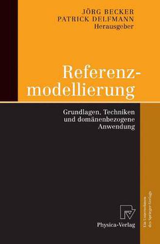 Referenzmodellierung: Grundlagen, Techniken Und Domanenbezogene Anwendung