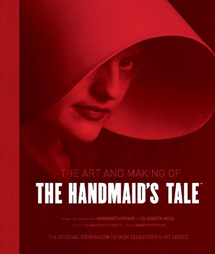 Cover image for The Art and Making of The Handmaid's Tale