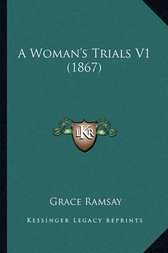 A Woman's Trials V1 (1867)