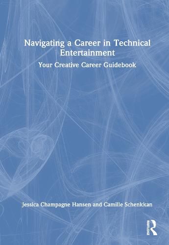 Cover image for Navigating a Career in Technical Entertainment: Your Creative Career Guidebook