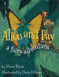 Cover image for Alice and Fay: A Fairy Adventure