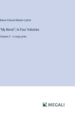 "My Novel"; In Four Volumes