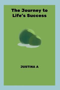 Cover image for The Journey to Life's Success