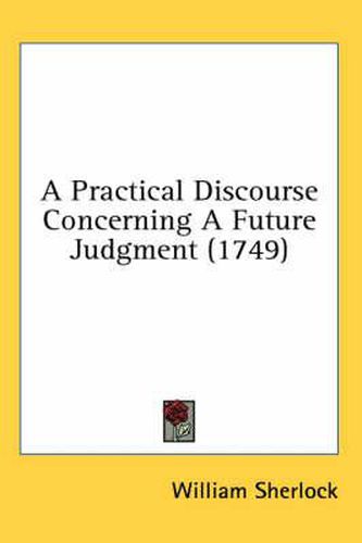 Cover image for A Practical Discourse Concerning a Future Judgment (1749)