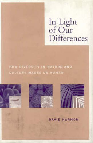 Cover image for In Light of Our Differences: How Diversity in Nature and Culture Makes Us Human