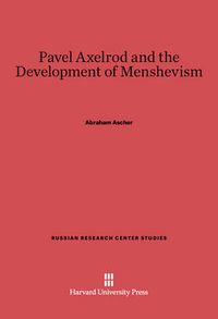 Cover image for Pavel Axelrod and the Development of Menshevism