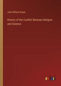 Cover image for History of the Conflict Between Religion and Science