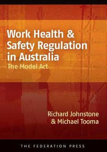 Cover image for Work Health & Safety Regulation in Australia: The Model Act