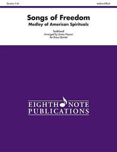 Cover image for Songs of Freedom: Medley of American Spirituals, Score & Parts