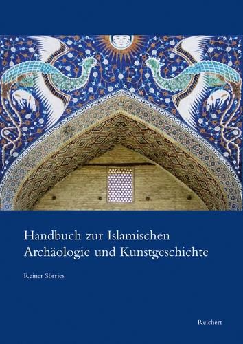 Cover image for Handbuch Zur Islamischen Archaologie Und Kunstgeschichte