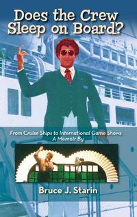 Cover image for Does the Crew Sleep Onboard? From Cruise Ships to International Game Shows (hardback)