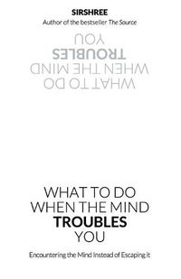 Cover image for What To Do When The Mind Troubles You