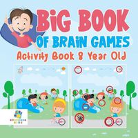 Cover image for Big Book of Brain Games Activity Book 8 Year Old