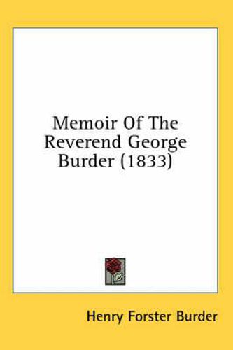 Cover image for Memoir of the Reverend George Burder (1833)