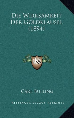 Cover image for Die Wirksamkeit Der Goldklausel (1894)