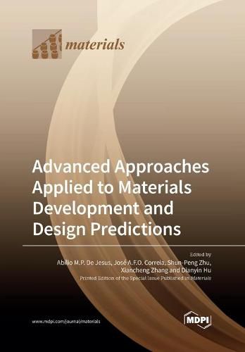 Cover image for Advanced Approaches Applied to Materials Development and Design Predictions