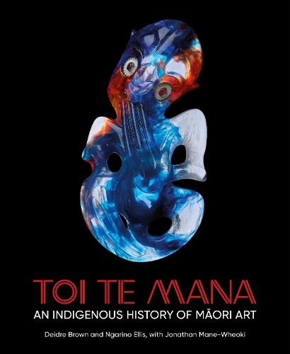 Cover image for Toi Te Mana: A History of Maori Art