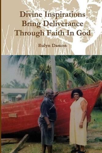 Cover image for Divine Inspiration Brings Deliverance Through Faith in God