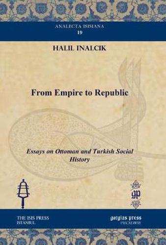 From Empire to Republic: Essays on Ottoman and Turkish Social History