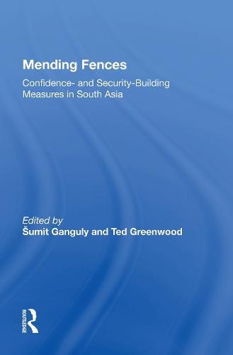 Cover image for Mending Fences: Confidence- And Security-building Measures In South Asia